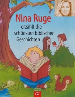Nina Ruge erzählt die schönsten biblischen Geschichten - Ruge, Nina