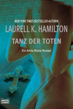 Tanz der Toten / Anita Blake Bd.6 - Hamilton, Laurell K.