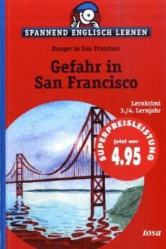 Gefahr in San Francisco; Danger in San Francisco / Spannend Englisch lernen Gefahr in San Francisco; Danger in San Francisco / Spannend Englisch lernen