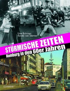 Stürmische Zeiten - Hamburg in den 60er Jahren - Bahnsen, Uwe; Stürmer, Kerstin von