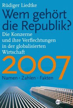 Wem gehört die Republik?, Ausgabe 2007 - Liedtke, Rüdiger