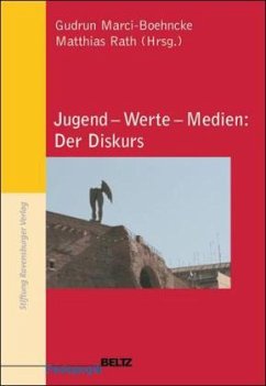Jugend - Werte - Medien: Der Diskurs - Marci, Gudrun / Rath, Matthias (Hgg.)