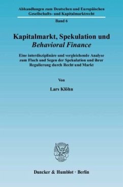 Kapitalmarkt, Spekulation und Behavioral Finance. - Klöhn, Lars