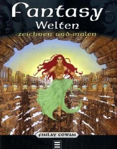 Fantasy-Welten zeichnen und malen - Cowen, Finlay