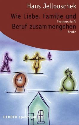 Wie Liebe, Familie und Beruf zusammengehen