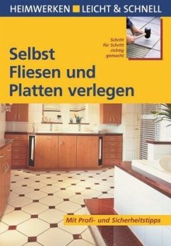 Selbst Fliesen und Platten verlegen - Heimann, Erich H.