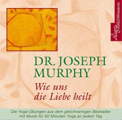 Wie uns die Liebe heilt - Murphy, Dr. Joseph