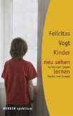 Kinder neu sehen lernen