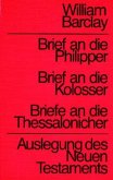 Brief an die Philipper / Kolosser / Thessalonicher / Auslegung des Neuen Testaments