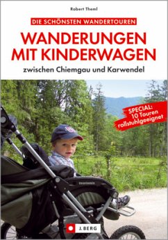 Wanderungen mit Kinderwagen zwischen Chiemgau und Karwendel - Theml, Robert