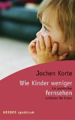 Wie Kinder weniger fernsehen - Korte, Jochen