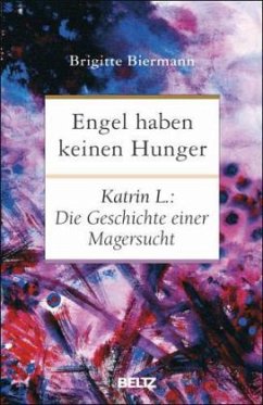 Engel haben keinen Hunger - Biermann, Brigitte