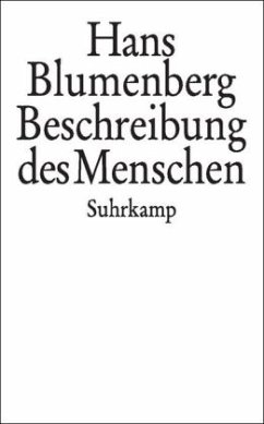Beschreibung des Menschen - Blumenberg, Hans