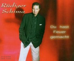 Du hast feuer gemacht