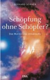 Schöpfung ohne Schöpfer?