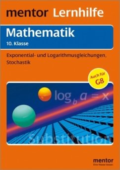 Mathematik 10. Klasse, Exponential- und Logarithmusgleichungen, Stochastik - Baumann, Rolf
