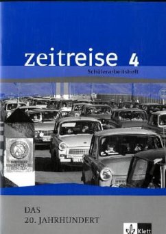 Das 20. Jahrhundert / Zeitreise, Geschichte, Neu, Schülerarbeitshefte Bd.4