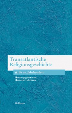 Transatlantische Religionsgeschichte - Lehmann, Hartmut (Hrsg.)