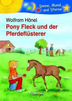 Pony Fleck und der Pferdeflüsterer - Hänel, Wolfram