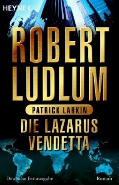 Die Lazarus-Vendetta / Covert One Bd.5 - Larkin, Patrick;Ludlum, Robert