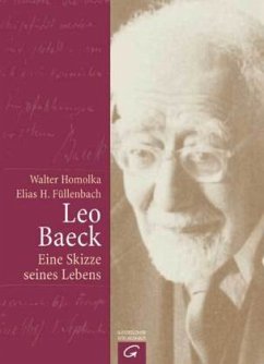 Leo Baeck - Eine Skizze seines Lebens - Homolka, Walter; Füllenbach, Elias H.