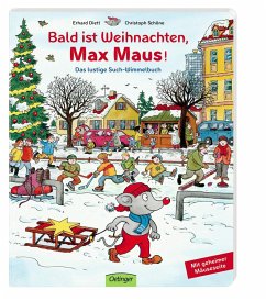Bald ist Weihnachten, Max Maus! - Dietl, Erhard; Schöne, Christoph