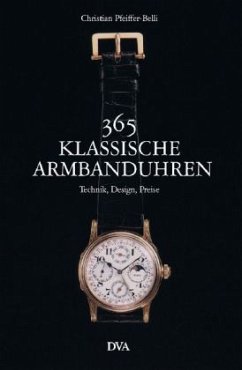 365 klassische Armbanduhren - Pfeiffer-Belli, Christian