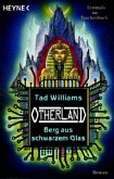 Berg aus schwarzem Glas / Otherland Bd.3 Berg aus schwarzem Glas / Otherland Bd.3