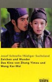 Zeichen und Wunder. Das Kino von Zhang Yimou und Wong Kar-Wai
