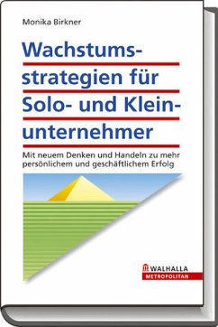 Wachstumsstrategien für Solo- und Kleinunternehmer - Birkner, Monika