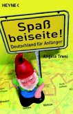 Spaß beiseite!