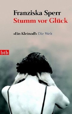 Stumm vor Glück - Sperr, Franziska