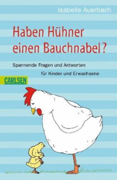 Haben Hühner einen Bauchnabel? - Auerbach, Isabelle