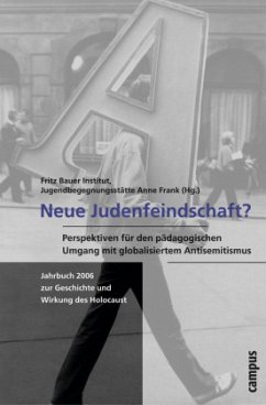 Neue Judenfeindschaft? / Jahrbuch zur Geschichte und Wirkung des Holocaust 2006 - Institut, Fritz Bauer / Fechler, Bernd / Kößler, Gottfried / Messerschmidt, Astrid / Schäuble, Barbara (Hgg.)