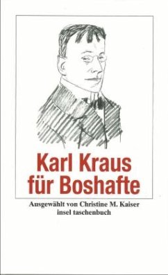 Karl Kraus für Boshafte - Kraus, Karl