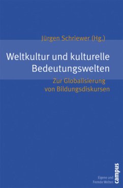 Weltkultur und kulturelle Bedeutungswelten - Schriewer, Jürgen (Hrsg.)