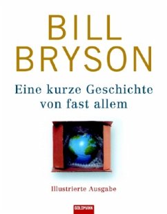 Eine kurze Geschichte von fast allem, illustr. Ausg. - Bryson, Bill