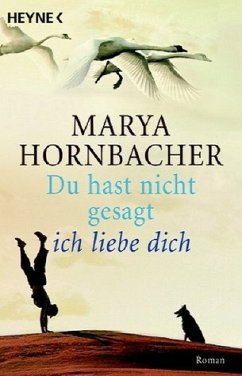 Du hast nicht gesagt, ich liebe dich - Hornbacher, Marya