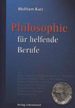 Philosophie für helfende Berufe - Kurz, Wolfram Philosophie für helfende Berufe - Kurz, Wolfram