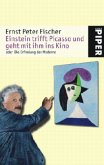 Einstein trifft Picasso und geht mit ihm ins Kino