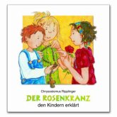 Der Rosenkranz den Kindern erklärt