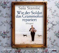 Wie der Soldat das Grammofon repariert, Audio-CD - Stanisic, Sasa