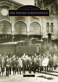 Der Wiener Nordbahnhof - Haas, Franz
