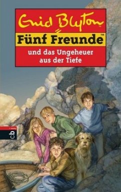 Fünf Freunde und das Ungeheuer aus der Tiefe / Fünf Freunde Bd.49 - Blyton, Enid