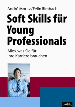 Soft Skills für Young Professionals - Moritz, André;Rimbach, Felix