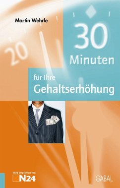 30 Minuten für Ihre Gehaltserhöhung - Wehrle, Martin