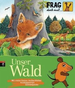 Unser Wald / Frag doch mal ... die Maus! Die Sachbuchreihe Bd.2