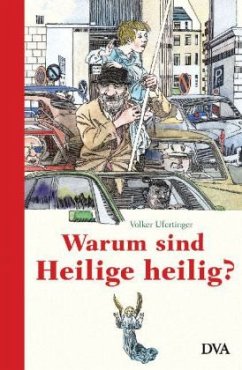 Warum sind Heilige heilig? - Ufertinger, Volker