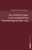 Die "jüdische Frage" in der sozialistischen Frauenbewegung. 1890-1914