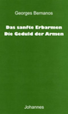 Das sanfte Erbarmen / Die Geduld der Armen - Bernanos, Georges